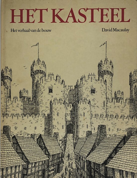 Couverture du livre 'Het Kasteel' avec le sous-titre 'Het verhaal van de bouw' par David Macaulay, montrant un dessin de château.