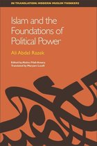 In Translation: Modern Muslim Thinkers - Islam and the Foundations of Political Power