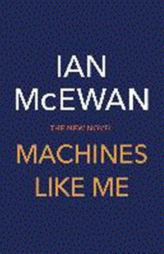 MACHINES LIKE ME by McEwan Ian