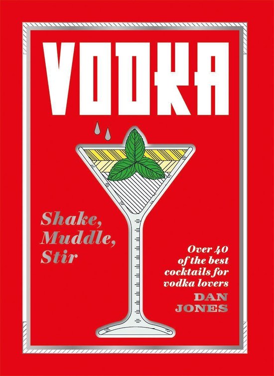 Vodka: Shake, Muddle, Stir: Over 40 of the Best Cocktails fo ... - cover
