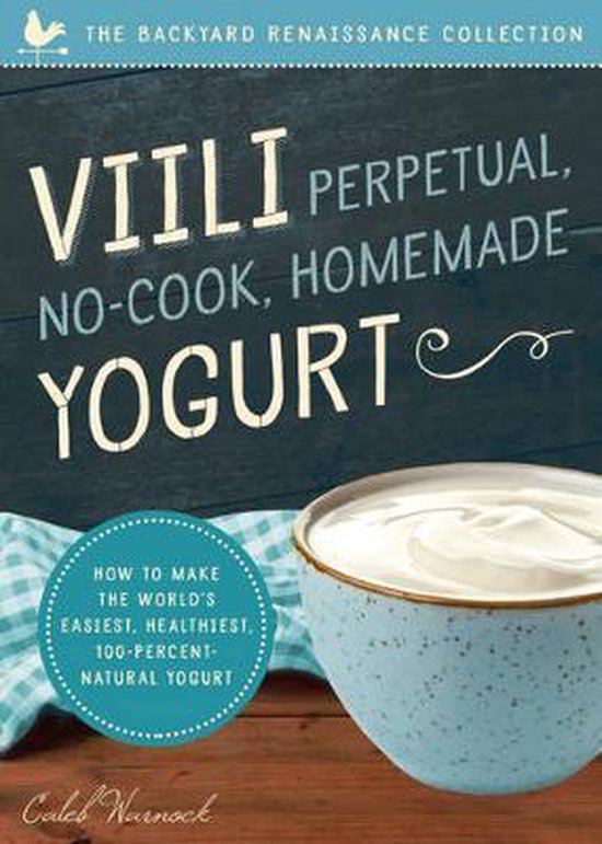 Viili Perpetual, No-Cook, Homemade Yogurt - cover