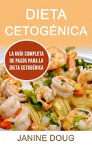 Dieta Cetogénica: La Guía Completa De Pasos Para La Dieta Cetogénica