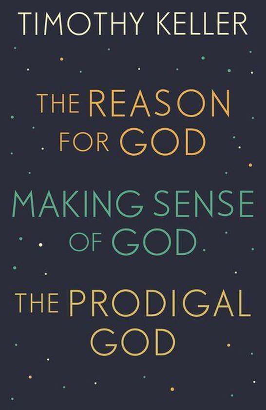 Timothy Keller: The Reason for God, Making Sense of God and  ... - cover