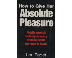 Omslag van How To Give Her Absolute Pleasure