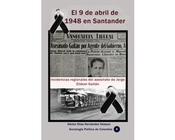 Sociología Política de Colombia 4 - El 9 de abril de 1948 en Santander