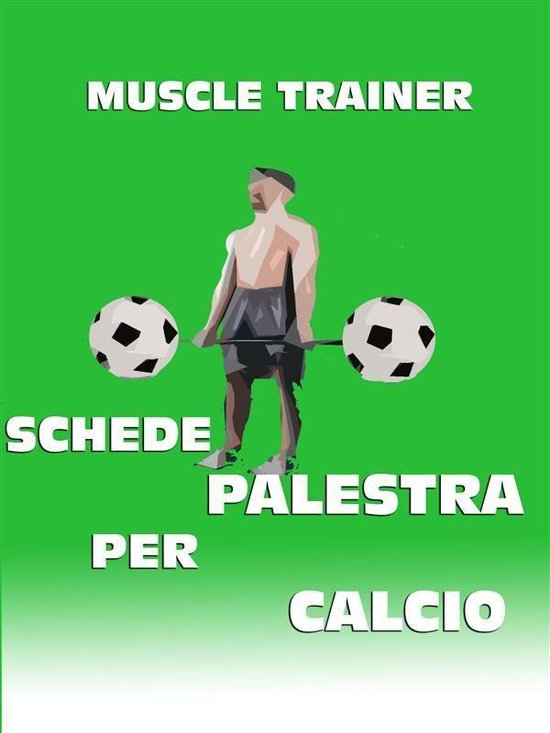 Schede Palestra per Calcio (ebook), Muscle Trainer, 9788834187739, Boeken