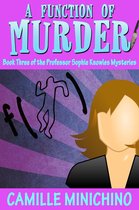 The Professor Sophie Knowles Mysteries 3 - A Function of Murder
