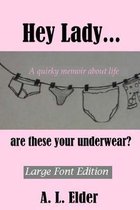 Hey Lady...Are These Your Underwear?