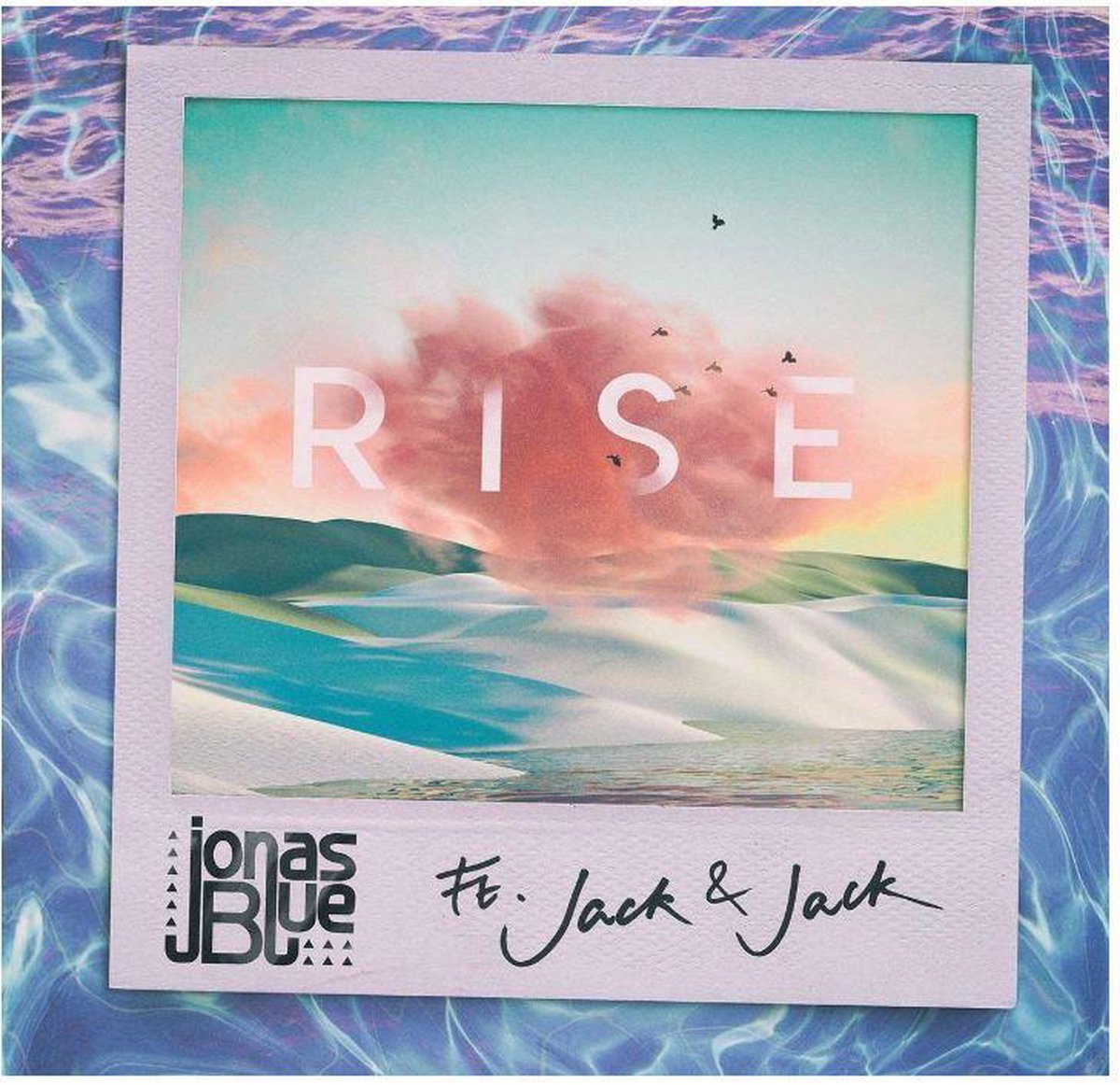 Rise - Jonas Blue Ft. Jack & Jack