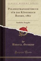 Polizeistrafgesetzbuch Fur Das Koenigreich Bayern, 1861