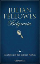 Belgravia 6 - Belgravia (6) - Ein Spion in den eigenen Reihen