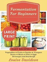 Fermentation for Beginners ***large Print Edition***