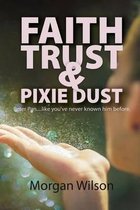 Faith, Trust, and Pixie Dust