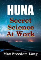 Huna, Secret Science at Work