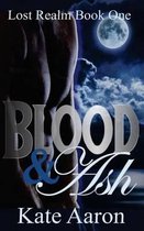 Blood & Ash (Lost Realm, #1)