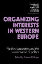 Cambridge Studies in Modern Political Economies- Organizing Interests in Western Europe