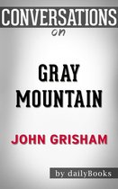 Conversation on Gray Mountain: A Novel By John Grisham