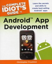 The Complete Idiot's Guide to Android App Development