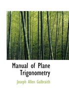Manual of Plane Trigonometry