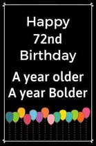Happy 72nd Birthday A Year Older A Year Bolder