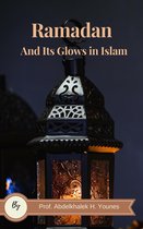 Ramadan and its Glows in Islam