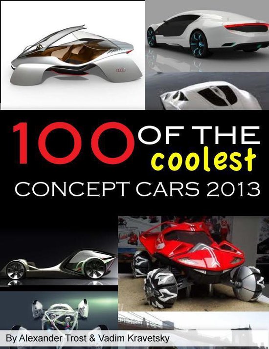 100 of the Coolest Concept Cars 2013 - cover
