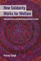 Cambridge Studies in Comparative Politics - How Solidarity Works for Welfare