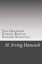 The Grammar School Boys in Summer Athletics