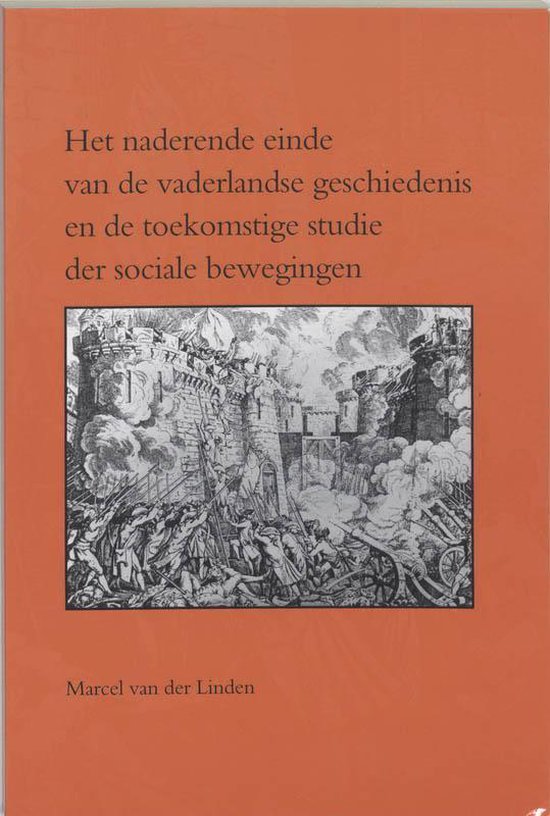 Het Naderende Einde Van De Vaderlandse Geschiedenis En De Toekomstige Studie Der Sociale Bewegingen