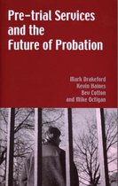 Pre-trial Services and the Future of Probation