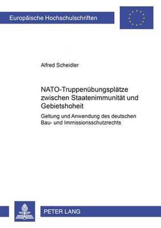 Europaeische Hochschulschriften Recht- Nato-Truppenuebungsplaetze Zwischen Staatenimmunitaet Und Gebietshoheit