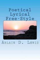 Poetical Lyrical Free-Styles
