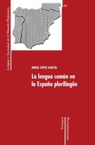Lengua y Sociedad en el Mundo Hispánico 24 - La lengua común en la España plurilingüe