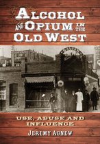 Alcohol And Opium In The Old West