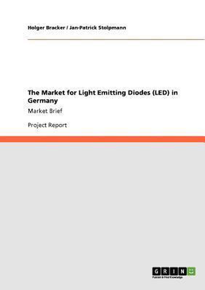 The Market for Light Emitting Diodes (LED) in Germany - Jan-Patrick Stolpmann