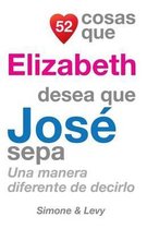 52 Cosas Que Elizabeth Desea Que Jos Sepa