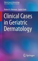Clinical Cases in Dermatology - Clinical Cases in Geriatric Dermatology