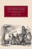 Cambridge Studies in Nineteenth-Century Literature and Culture 110 - An Underground History of Early Victorian Fiction