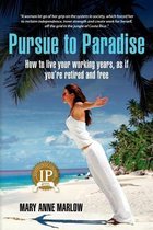 Pursue to Paradise