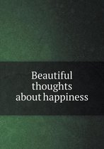 Beautiful thoughts about happiness