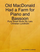 Old MacDonald Had a Farm for Piano and Bassoon - Pure Sheet Music By Lars Christian Lundholm