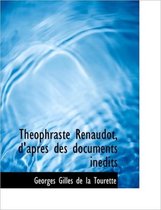 Th Ophraste Renaudot, D'Apres Des Documents in Dits