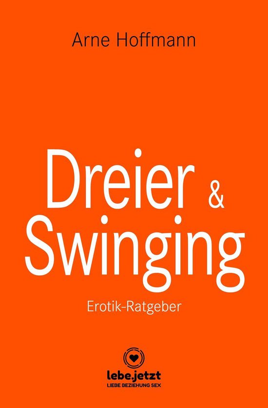 lebe.jetzt Ratgeber - Dreier & Swinging Erotischer Ratgeber - cover