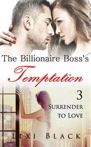The Billionaire Boss's Temptation 3 - The Billionaire Boss's Temptation 3: Surrender to Love