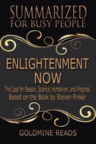 Enlightenment Now - Summarized for Busy People