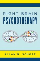 Norton Series on Interpersonal Neurobiology 0 - Right Brain Psychotherapy (Norton Series on Interpersonal Neurobiology)