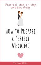 How to Prepare a Perfect Wedding