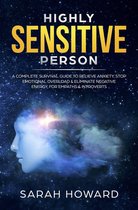 Highly Sensitive Person: A complete Survival Guide to Relieve Anxiety, Stop Emotional Overload & Eliminate Negative Energy, for Empaths & Introverts