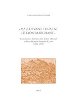 Travaux d'Humanisme et Renaissance - "Mais devant tous est le Lyon marchant"