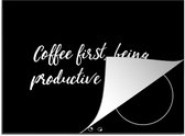 KitchenYeah® Inductie beschermer 59x51 cm - Quotes - Koffie - Spreuken - Coffee first, being productive second - Kookplaataccessoires - Afdekplaat voor kookplaat - Inductiebeschermer - Inductiemat - Inductieplaat mat